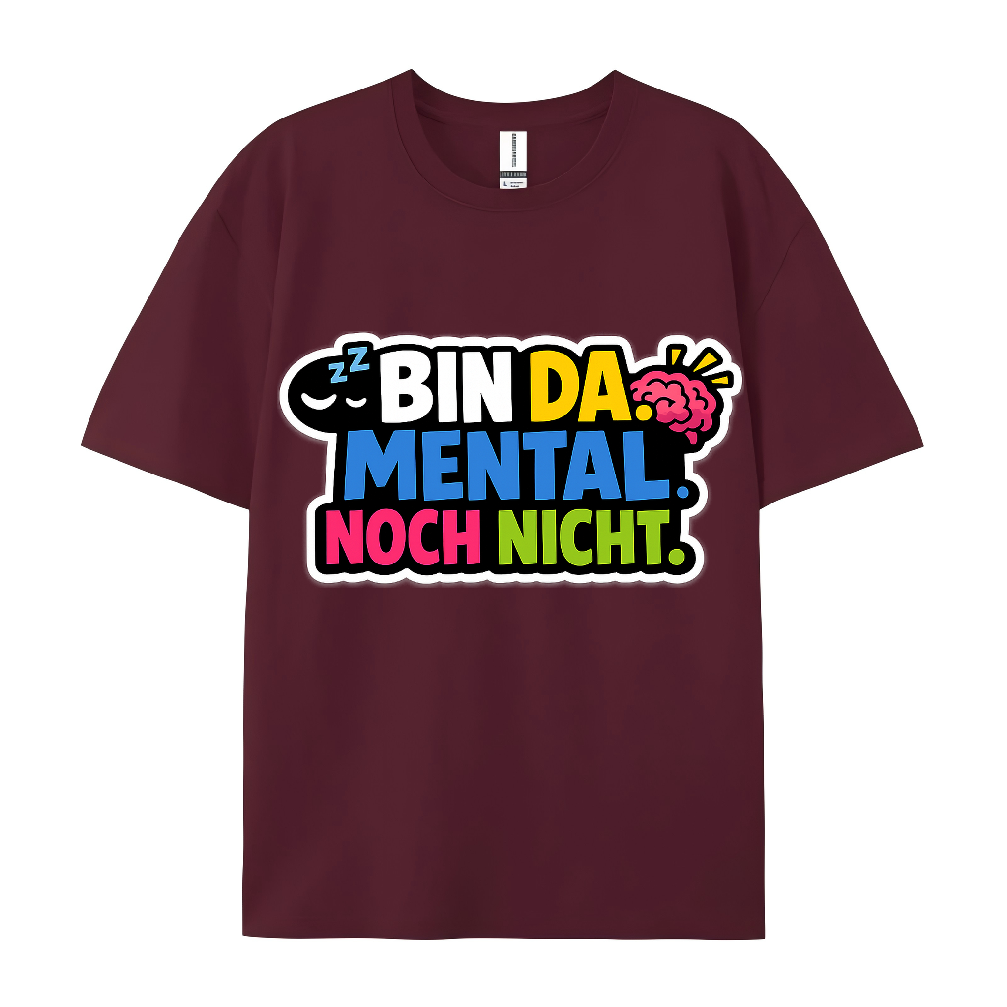 T-shirt Mental Noch Nicht Da Humor Spruch 2026