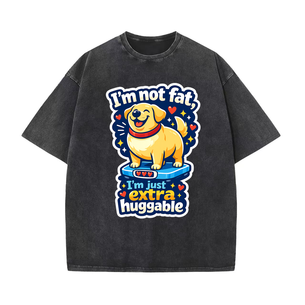 T-shirt I'm Not Fat, I'm Extra Huggable Dog
