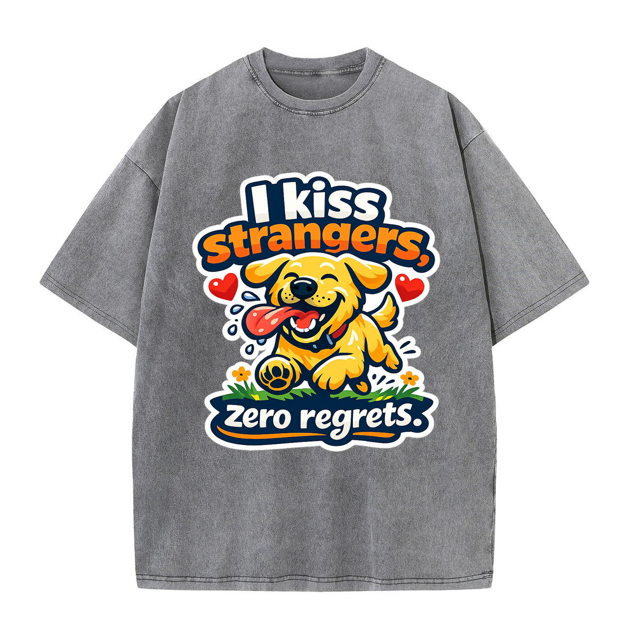 T-shirt I Kiss Strangers Zero Regrets Dog