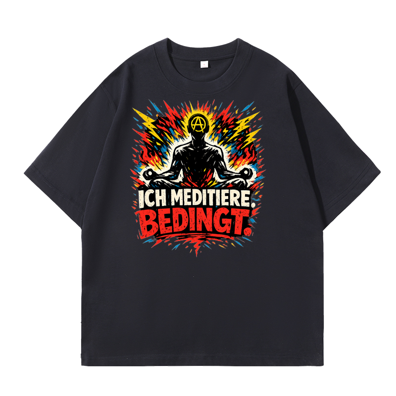 T-Shirt Meditationsmuffel – Ich meditiere. Bedingt.
