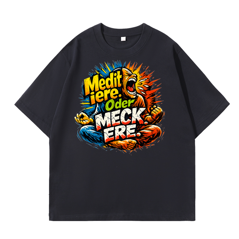T-Shirt ZenMäßig Meditiere Oder Meckere