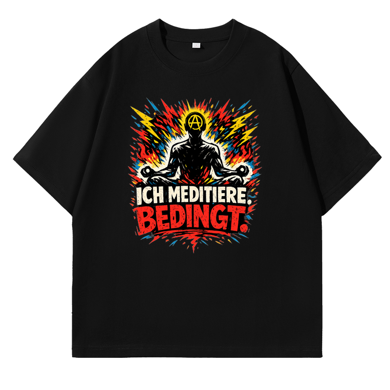 T-Shirt Meditationsmuffel – Ich meditiere. Bedingt.