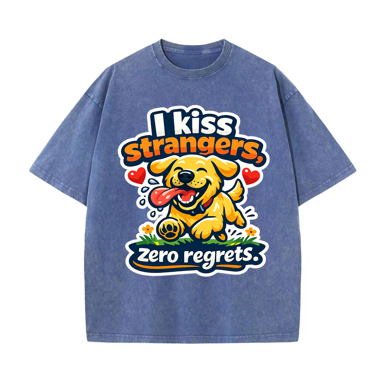 T-shirt I Kiss Strangers Zero Regrets Dog