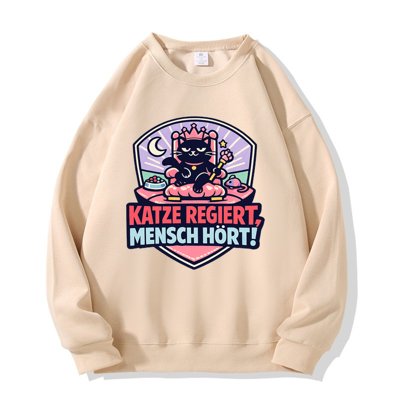Katze regiert, Mensch hört! Sweatshirt