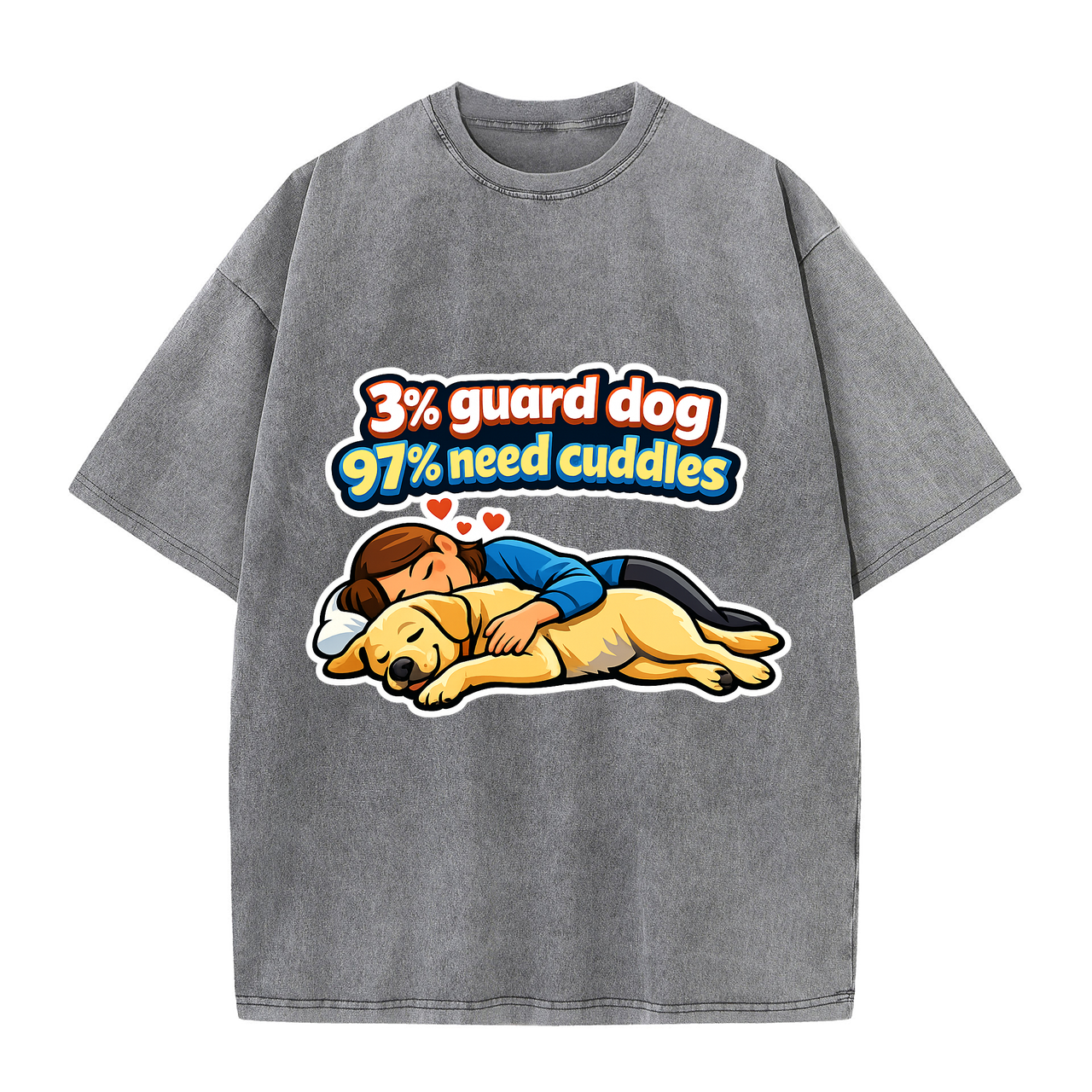 T-shirt 3% Guard Dog 97% Need Cuddles