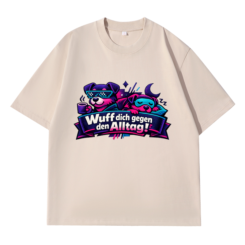 „Wuff dich gegen den Alltag!“ t-shirt