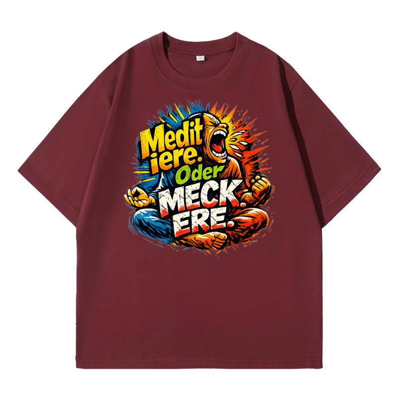 T-Shirt ZenMäßig Meditiere Oder Meckere