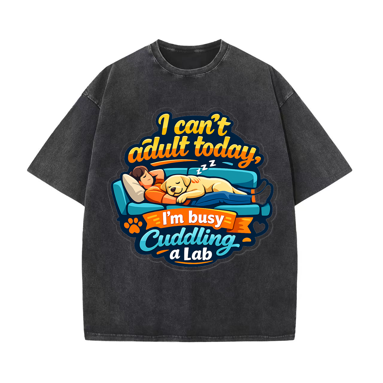 T-shirt I Can't Adult Today I'm Busy Cuddling a Lab