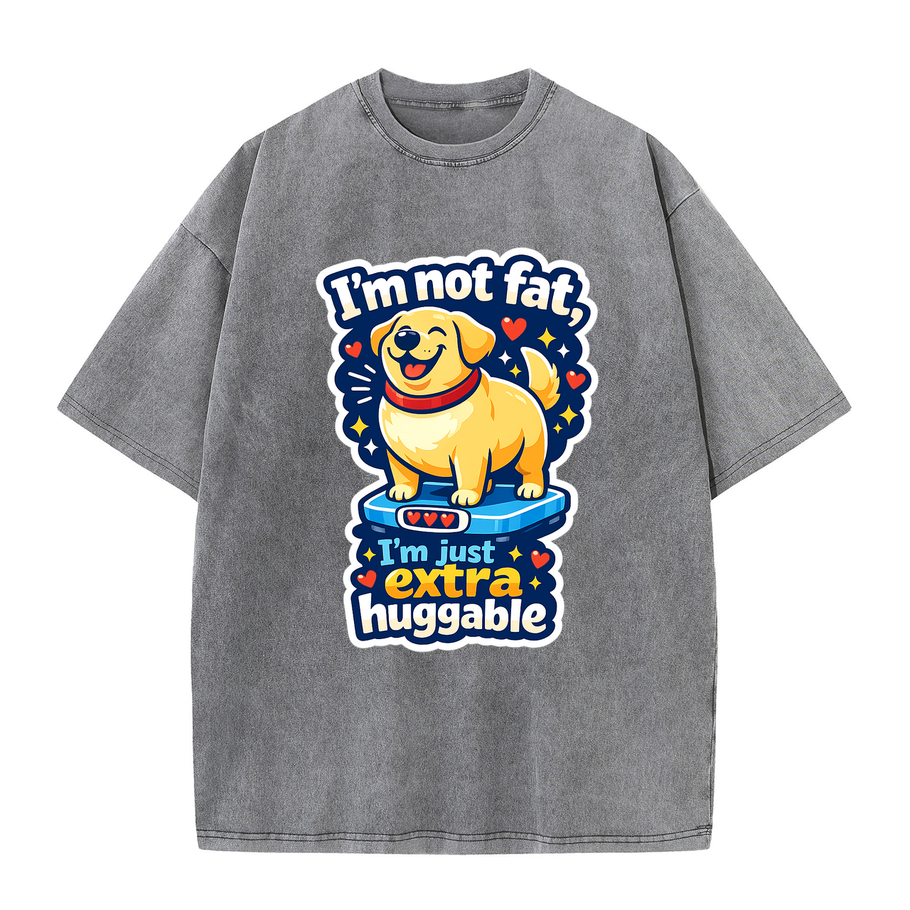 T-shirt I'm Not Fat, I'm Extra Huggable Dog