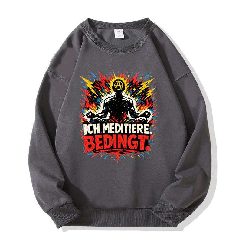 Sweatshirt Meditations-Mood — Ich meditiere. Bedingt.