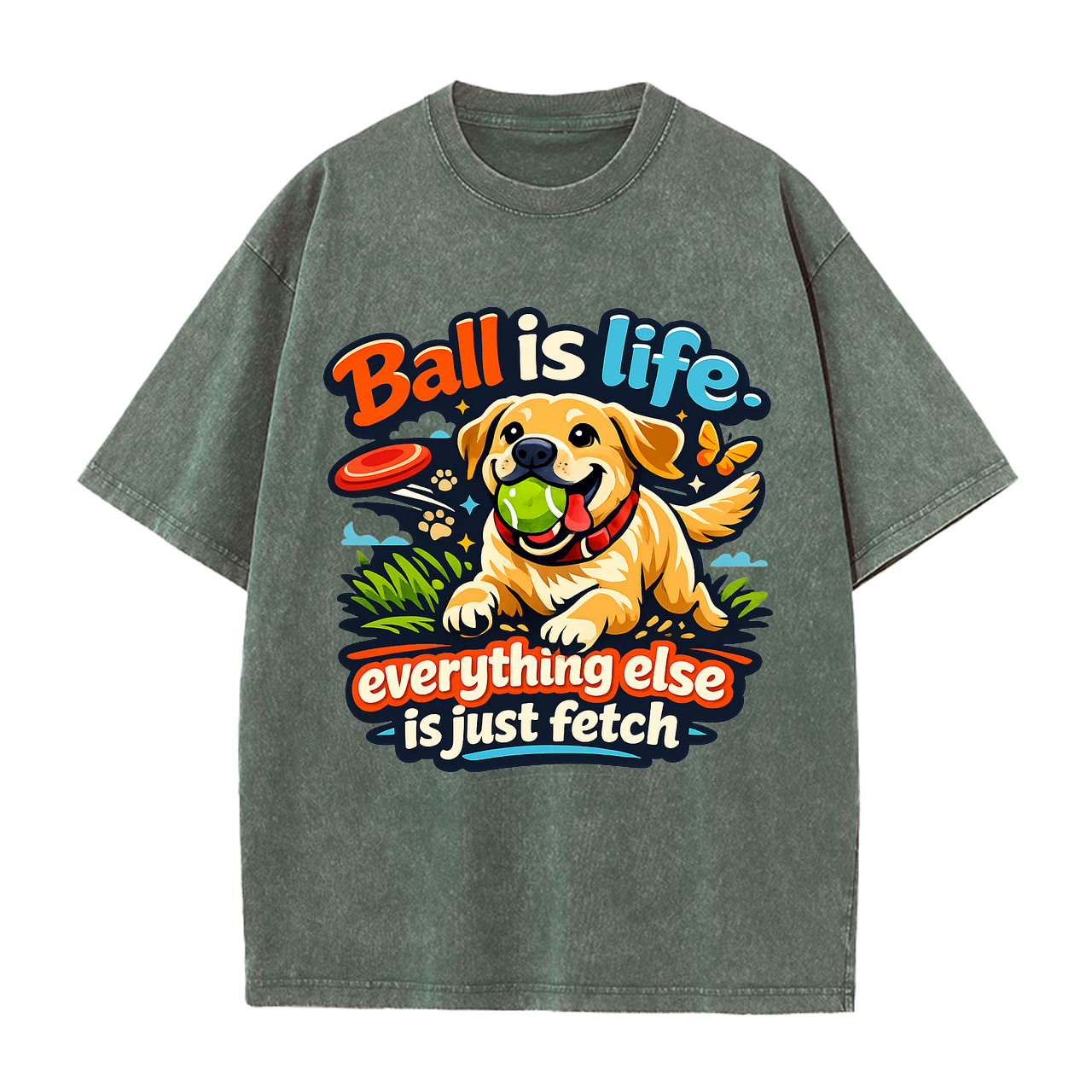 T-shirt Ball Is Life Everything Else Fetch