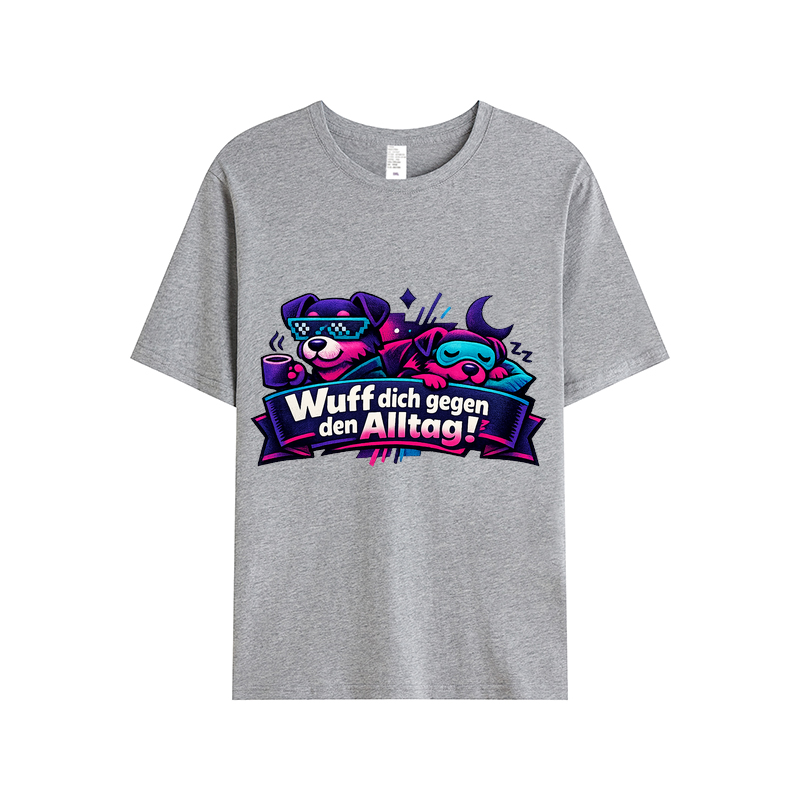 „Wuff dich gegen den Alltag!“ t-shirt
