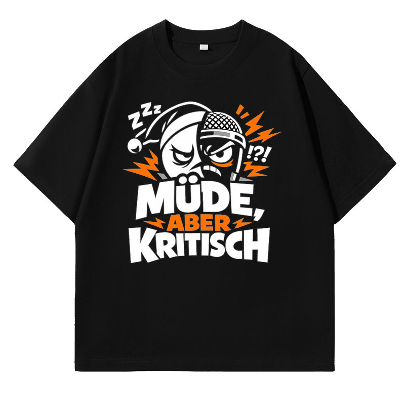T-shirt Stolz im Chaos: Müde, aber kritisch