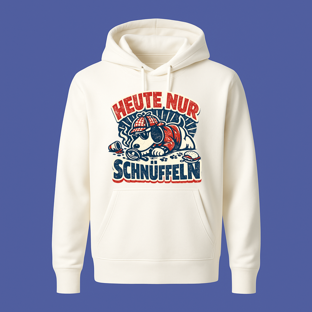 Hoodie Schnüffelmodus Heute Only